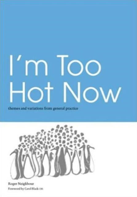 Book cover of: I'm Too Hot Now. By: Roger Neighbour