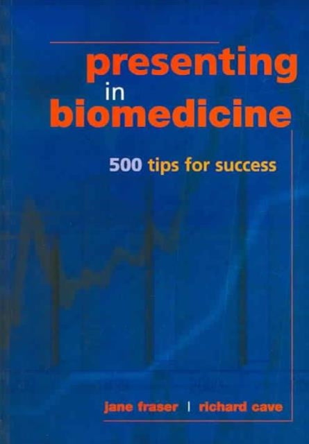Book cover of: Presenting in Biomedicine. By: Jane Fraser
