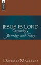 Book cover of: Jesus is Lord. By: Donald MacLeod