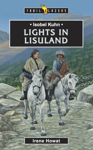 Isobel Kuhn: Tuled Lisulandis