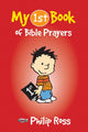 Book cover of: My First Book of Bible Prayers. By: Philip Ross