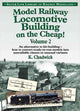 Book cover of: Model Railway Locomotive Building on the Cheap!. By: K. Chadwick