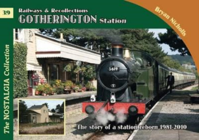 Book cover of: Nostalgia Collection Volume 39 Railways & Recollections Gotherington Station. By: Bryan Nicholls