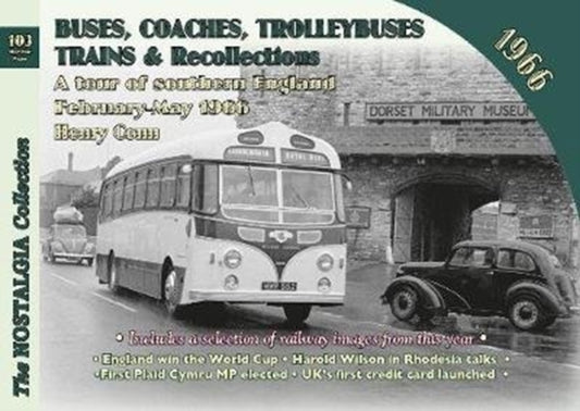 Book cover of: Buses, Coaches Trolleybuses, Trains & Recollections 1966. By: Henry Conn