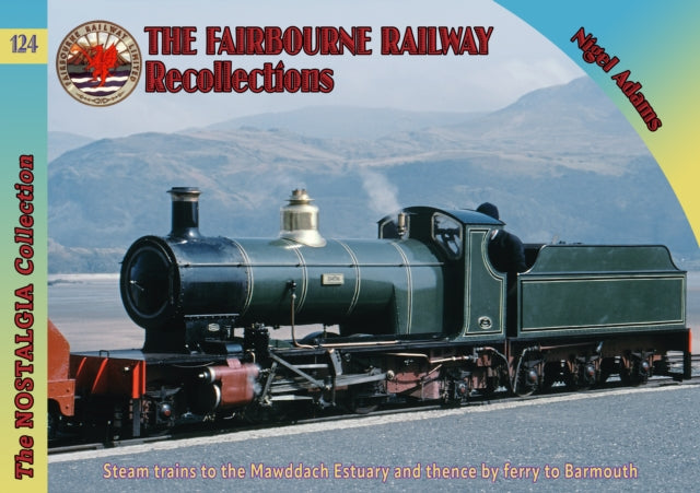 Book cover of: Railways & Recollections The Fairbourne Railway. By: Nigel Adams
