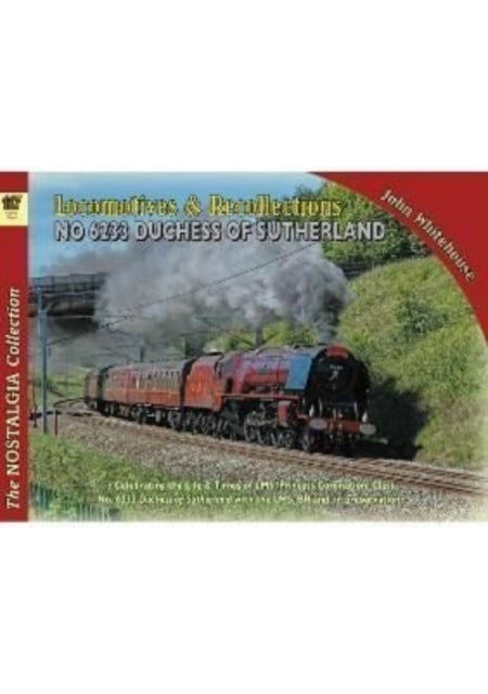 Book cover of: Locomotive Recollections 46233 Duchess of Sutherland. By: John Whitehouse