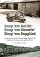Book cover of: Keep'em Rollin' Keep'em Shootin' Keep'em Supplied