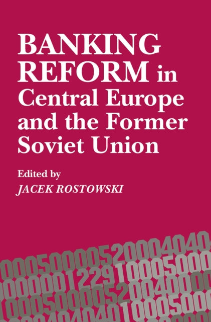 Book cover of: Banking Reform in Central Europe and the Former Soviet Union