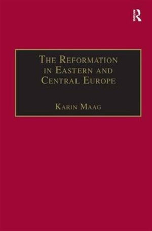 The Reformation in Eastern and Central Europe