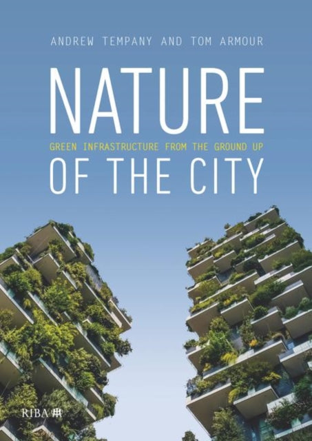 Book cover of: Nature of the City. By: Tom Armour