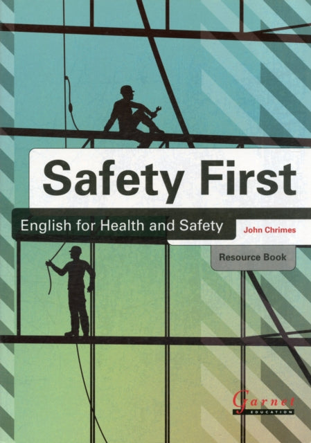 Book cover of: Safety First: English for Health and Safety Resource Book with Audio CDs B1. By: John Chrimes