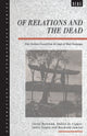 Book cover of: Of Relations and the Dead