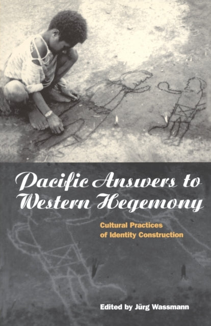 Book cover of: Pacific Answers to Western Hegemony. By: Jurg Wassmann