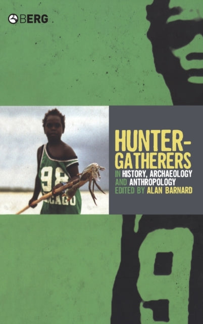 Book cover of: Hunter-Gatherers in History, Archaeology and Anthropology. By: Alan Barnard