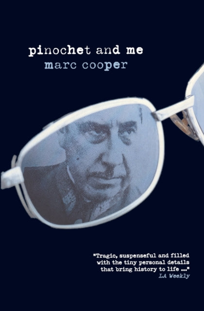 Book cover of: Pinochet and Me. By: Marc Cooper
