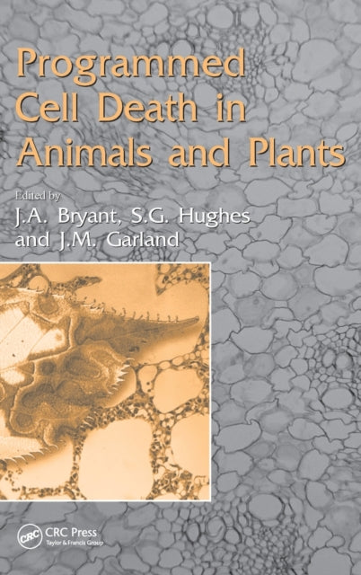 Book cover of: Programmed Cell Death in Animals and Plants. By: Bryant et. al.
