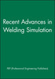 Book cover of: Recent Advances in Welding Simulation. By: PEP (Professional Engineering Publishers)