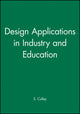 Book cover of: Design Applications in Industry and Education. By: S. Culley