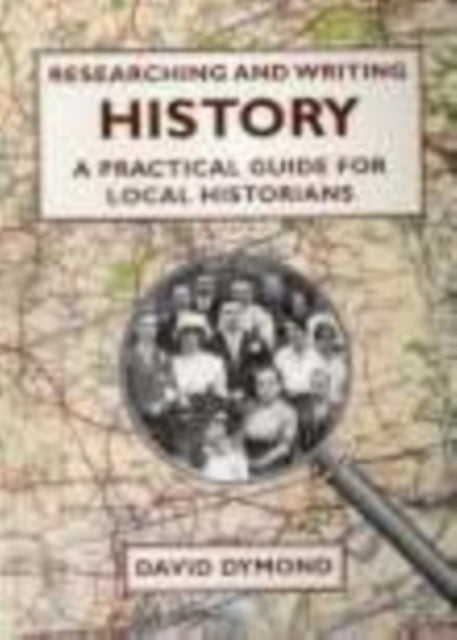 Book cover of: Researching and Writing History. By: David Dymond