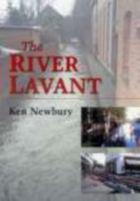 Book cover of: River Lavant. By: Ken Newbury