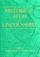 Book cover of: Historical Atlas of Lincolnshire