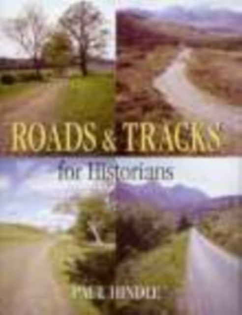 Book cover of: Roads and Tracks for Historians. By: Paul Hindle