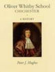 Book cover of: Oliver Whitby School Chichester. By: Peter J. Hughes