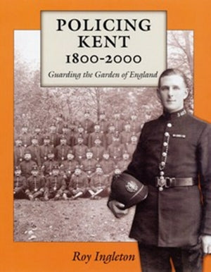Policing Kent 1800-2000