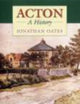 Book cover of: Acton: A History. By: Jonathan Oates