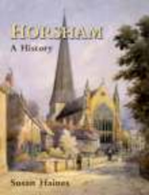 Book cover of: Horsham: A History. By: Susan Haines