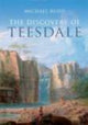 Book cover of: Discovery of Teesdale. By: Michael Rudd