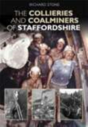 Collieries and Coalminers of Staffordshire