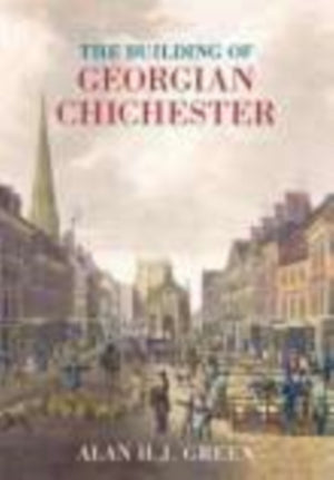The Building of Georgian Chichester