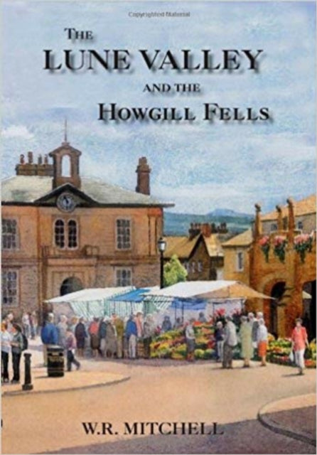Book cover of: Lune Valley and the Howgill Fells. By: W. R. Mitchell