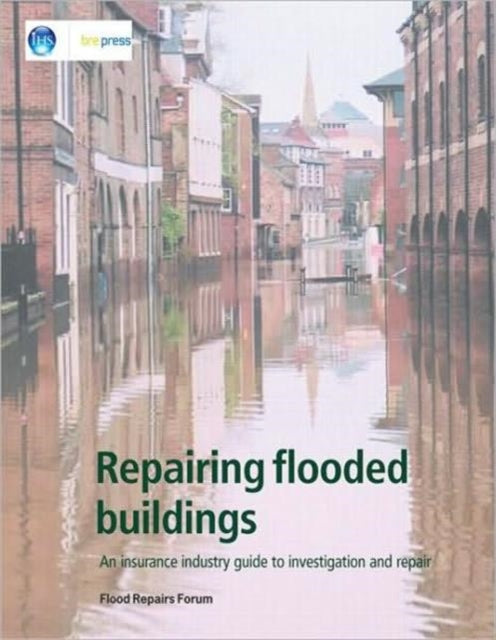 Book cover of: Repairing Flooded Buildings. By: Flood Repairs Forum