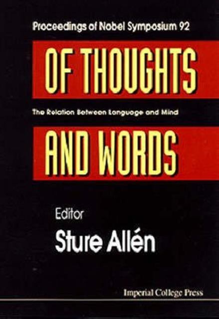 Book cover of: Of Thoughts And Words: The Relation Between Language And Mind - Proceedings Of Nobel Symposium 92. By: S. Allen