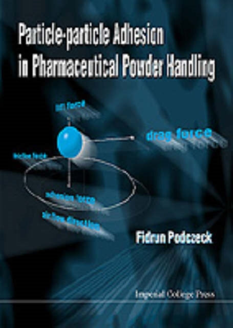 Book cover of: Particle-particle Adhesion In Pharmaceutical Powder Handling. By: Fridrun Podczeck