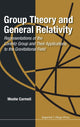 Book cover of: Group Theory And General Relativity: Representations Of The Lorentz Group And Their Applications To The Gravitational Field