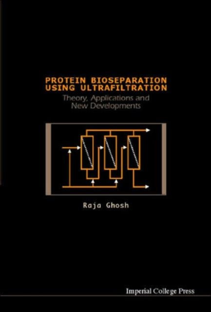 Book cover of: Protein Bioseparation Using Ultrafiltration: Theory, Applications And New Developments