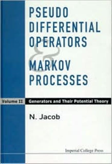 Book cover of: Pseudo Differential Operators And Markov Processes, Volume Ii: Generators And Their Potential Theory. By: Niels Jacob