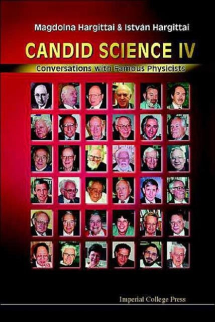 Book cover of: Candid Science Iv: Conversations With Famous Physicists. By: Magdolna Hargittai