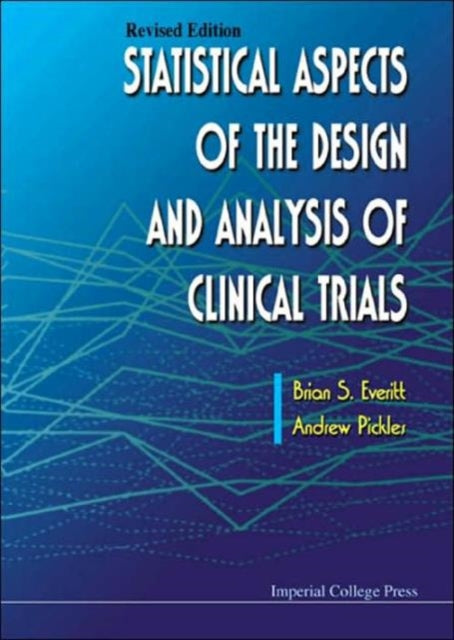 Book cover of: Statistical Aspects Of The Design And Analysis Of Clinical Trials (Revised Edition). By: Brian S. Everitt