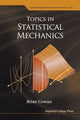 Book cover of: Topics In Statistical Mechanics. By: Brian Cowan