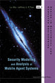 Book cover of: Security Modeling And Analysis Of Mobile Agent Systems. By: Jeffrey J. P. Tsai