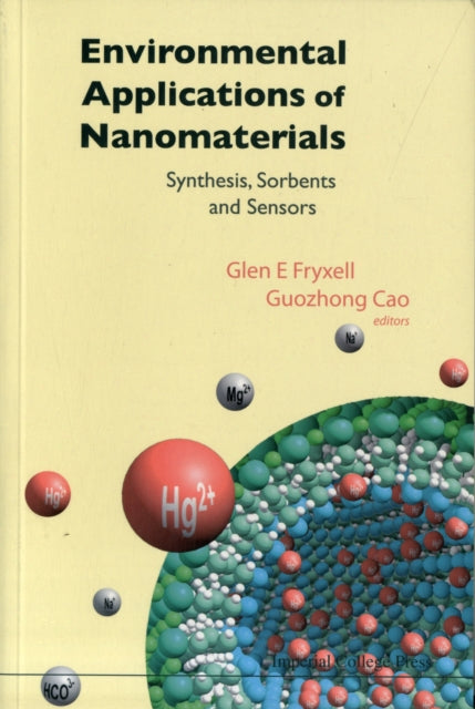 Book cover of: Environmental Applications Of Nanomaterials: Synthesis, Sorbents And Sensors