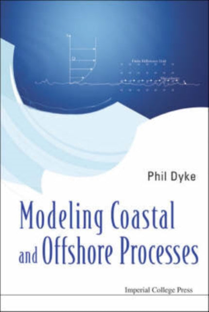 Book cover of: Modeling Coastal And Offshore Processes. By: Phil Dyke