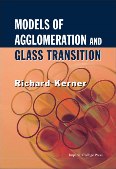 Book cover of: Models Of Agglomeration And Glass Transition. By: R Kerner, Richard Kerner