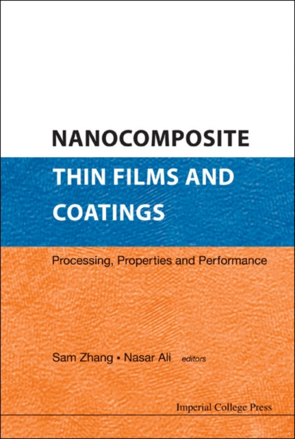 Book cover of: Nanocomposite Thin Films And Coatings: Processing, Properties And Performance