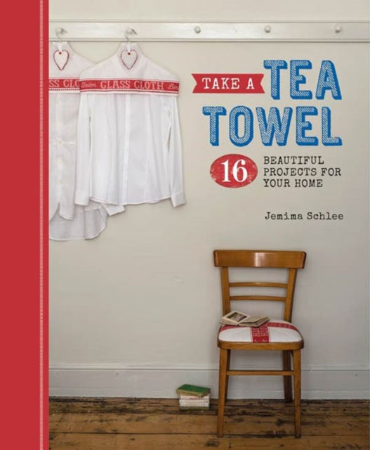 Book cover of: Take a Tea Towel. By: Jemima Schlee