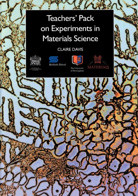 Book cover of: Teachers' Pack on Experiments in Materials Science. By: Claire, Dr. Davis
